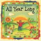 All Year Long by Lois Rock